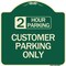 Signmission 2 Hour Parking Customer Parking Heavy-Gauge Aluminum Architectural Sign, 18" x 18", G-1818-24500 A-DES-G-1818-24500 - alternate 1
